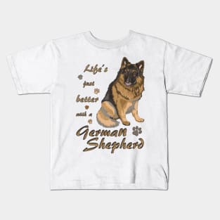 Life's just better with a German Shepherd! Especially for GSD owners! Kids T-Shirt